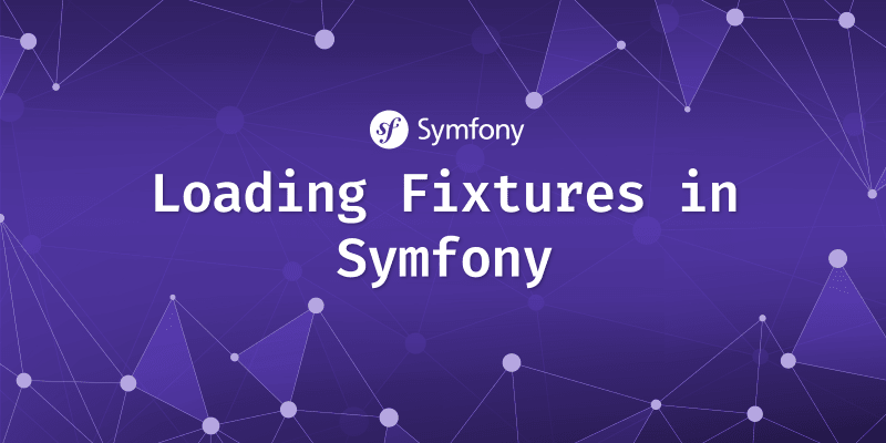 Symfony Load Fixtures in Test<br>