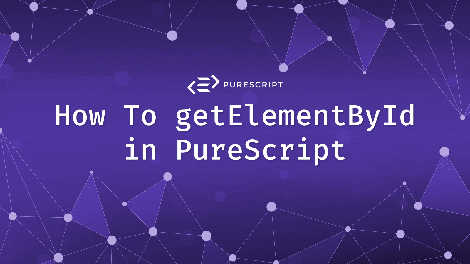 getElementById in PureScript<br>