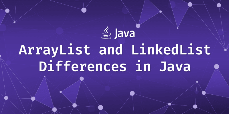 ArrayList and LinkedList in Java<br>